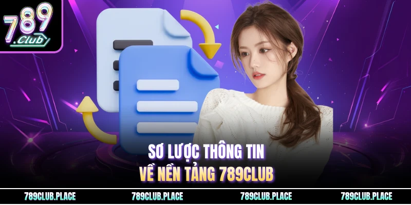 Sơ lược thông tin về nền tảng 789Club Sơ lược thông tin về nền tảng 789Club