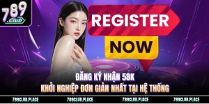 Đăng Ký Nhận 58K