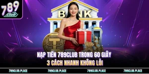 Nạp Tiền 789Club