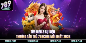Thưởng tân thủ 789Club